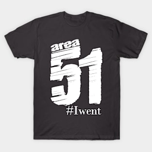 Area 51 #Iwent T-Shirt